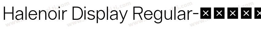Halenoir Display Regular字体转换